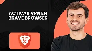 Como Activar VPN en Brave Browser (2025)