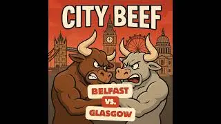 City Beef: Belfast vs Glasgow