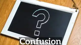 What is Confusion? | How Does Confusion Look? | How to Say Confusion in English?