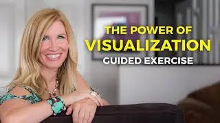 The POWER of VISUALIZATION; Guided Exercise