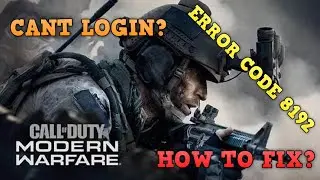 Call Of Duty Modern Warfare: Servers Down!!! (error code 8192)