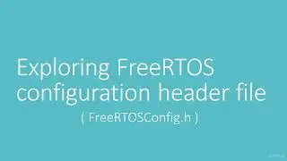 Exploring FreeRTOS configuration header file