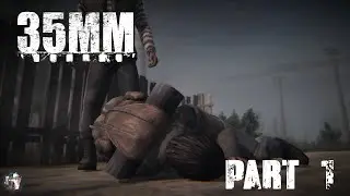 35mm  Playthrough Part 6