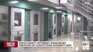 Davis County Attorney announces creation of Conviction Integrity Unit