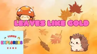 Leaves Like Gold | Autumn Adventure Song for Kids | Fall Fun & Learning!