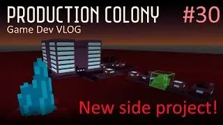 Side Project: Production Colony (Game Dev VLOG #30)