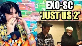 EXO-SC 세훈&찬열 '있어 희미하게 (Just us 2) (Feat. Gaeko)' MV | REACTION!!