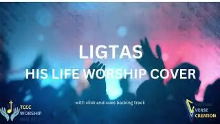 LIGTAS by Victory Worship   His Life Worship Cover (with cues, click and backing track)
