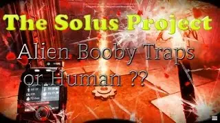 The Solus Project :Alien Booby Traps -E3
