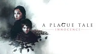 A Plague Tale: Innocence - русская озвучка, Часть 1.