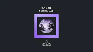 Samay Records presents Pok3r - Nothing Else