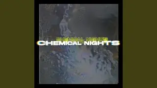 Chemical Nights