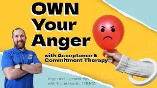 ACT for Anger: Taking Charge of Anger