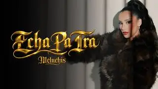 Meluchis - Echa Pa Tra Video Oficial Parte 2