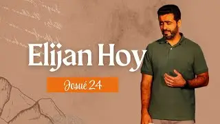 ELIJAN HOY | Josué 24