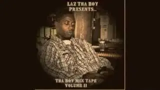 Bout What Eva     &bull;Laz Tha Boy&bull;