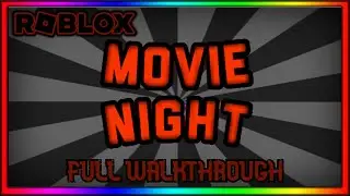 Movie Night - ROBLOX | Full Walkthrough