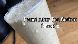 Peanut butter Smoothie | Post workout Smoothie | Snack time 