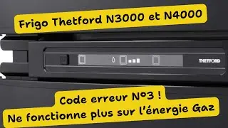 Code erreur 3 - Réfrigérateur Thetford  trimixte N3000 et N4000 - Ne fonctionne plus au gaz!!!
