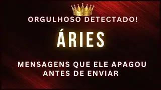 ÁRIES 👑ORGULHO DETECTADO • ESTOU PERDIDO SEM VOCÊ... ESTOU EM SUAS MÃOS!