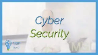 CYBER SECURITY - MSP MENTOR