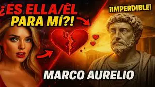 Las 5 SEÑALES de Marco Aurelio para Saber si Esa Persona Es Para Ti