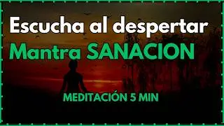 🔹 Meditación para la Mañana | Mantra de SANACIÓN y Bienestar en 5 Minutos