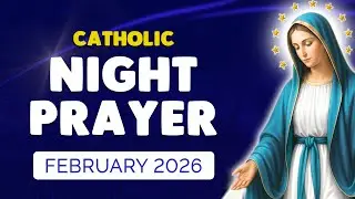 🙏 NIGHT PRAYER FEBRUARY 2026 | Catholic Night Prayers before SLEEP