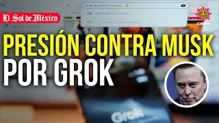 Pol&eacute;mica por Grok: aumentan cr&iacute;ticas a Musk por im&aacute;genes sexuales creadas por su IA