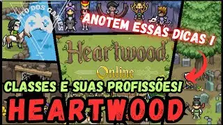 ANOTEM ESSAS DICAS! CLASSES E PROFISSÕES - HEARTWOOD ONLINE [GAMEPLAY PT-BR]