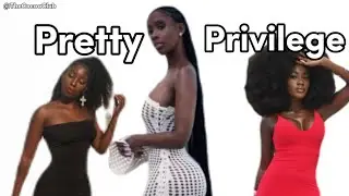 Body Privilege | Pretty Privilege Part 1