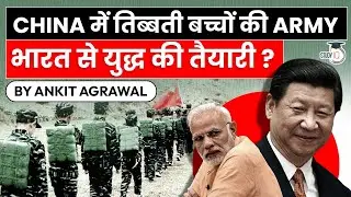 India China LAC Standoff - PLA training Tibetan children to fight against Indian Army - Defence UPSC