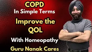 CHRONIC OBSTRUCTIVE PULMONARY DISEASE (In Simple Terms) | Homeopathy Improves The QOL