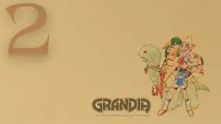 Grandia HD - Episode 2 - A Letter of Introduction (Commentary)