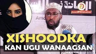 XISHOODKA KAN UGU WANAAGSAN || Sh Suldaan Qorane