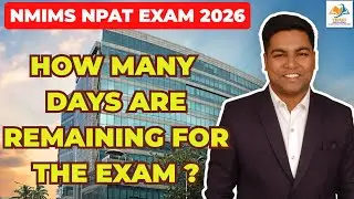 NMIMS NPAT EXAM 2026 I HOW MANY DAYS ARE REMAINING FOR THE EXAM ?