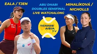Alex Eala / Janice Tjen vs Mihal&iacute;kov&aacute; / Nicholls | Abu Dhabi Semifinals | LIVE TENNIS WATCHALONG
