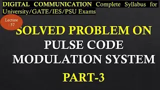 Solved Problem Based on PCM System Part 3 | Digital Communication | R K Classes | Lec 57