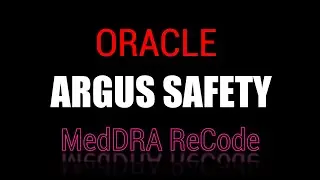 Oracle Argus Safety: MedDRA Recode