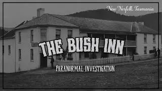 A stay at The Bush Inn - Tasmania's most haunted pub