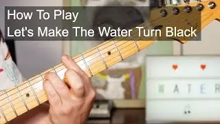 'Let's Make The Water Turn Black' Frank Zappa Guitar Lesson