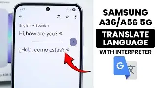 How to Translate Language with Interpreter in Samsung A36/A56