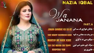 Wa Janana | Nazia Iqbal | Pashto Songs | وہ جانانه