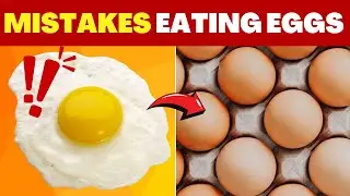 ALERT! Fix these 8 mistakes when eating EGGS!
