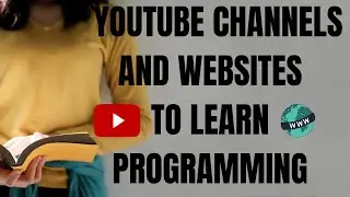 Resources to learn Programming 2020 | YouTube Channels and Websites to learn programming | Beginners