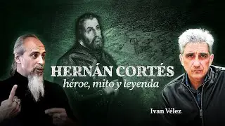 La Verdad sobre Hern&aacute;n Cort&eacute;s: Imperio, Mito y Civilizaci&oacute;n. Iv&aacute;n V&eacute;lez. #hern&aacute;ncort&eacute;s #historia