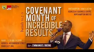COVENANT MONTH OF INCREDIBLE RESULTS!- Rev. Emmanuel Obeng