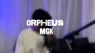 orpheus - mgk /(cover)