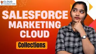 Collections in SFMC | SFMC Online Training | SFMC Online Course | SFMC Classes | CloudFoundation