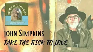 Inspired Artist Podcast #81: John Simpkins